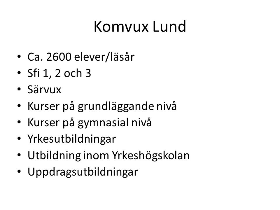 Komvux Lund Ca elever/läsår Sfi 1, 2 och 3 Särvux
