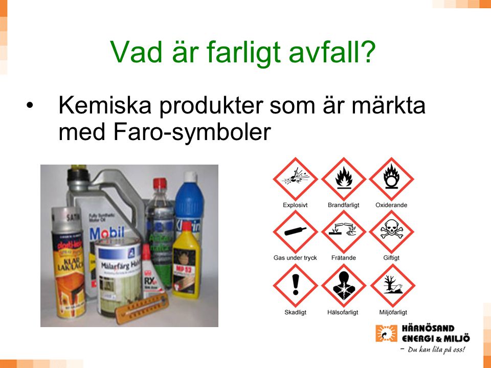 Vad är farligt avfall Kemiska produkter som är märkta med Faro-symboler