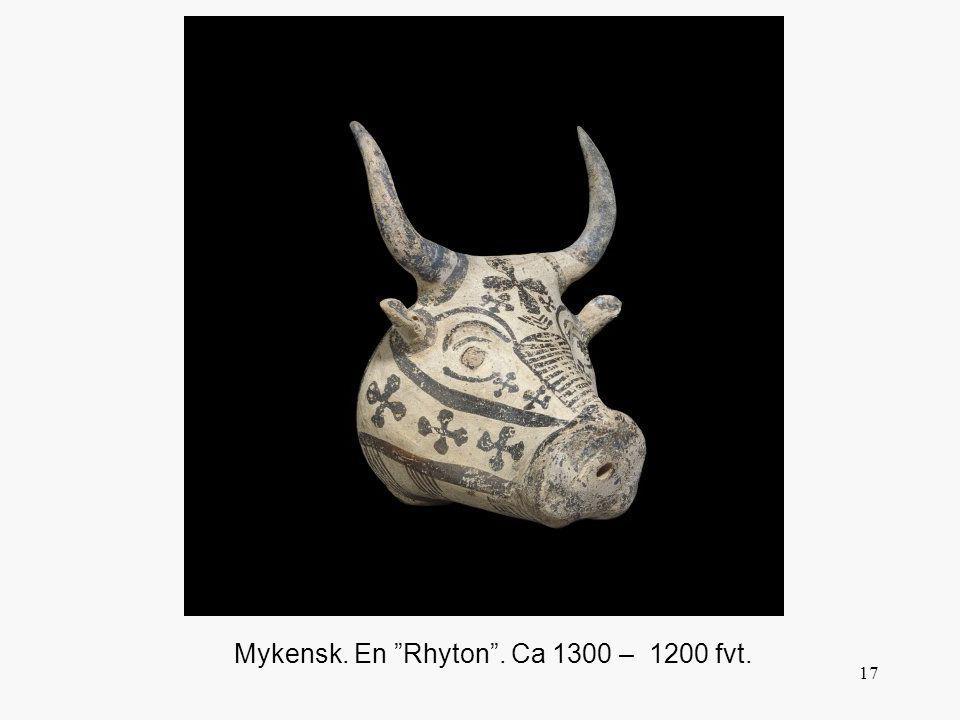 Mykensk. En Rhyton . Ca 1300 – 1200 fvt.