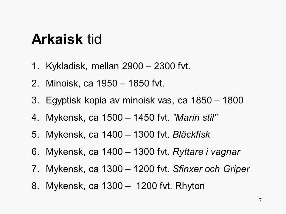 Arkaisk tid Kykladisk, mellan 2900 – 2300 fvt.