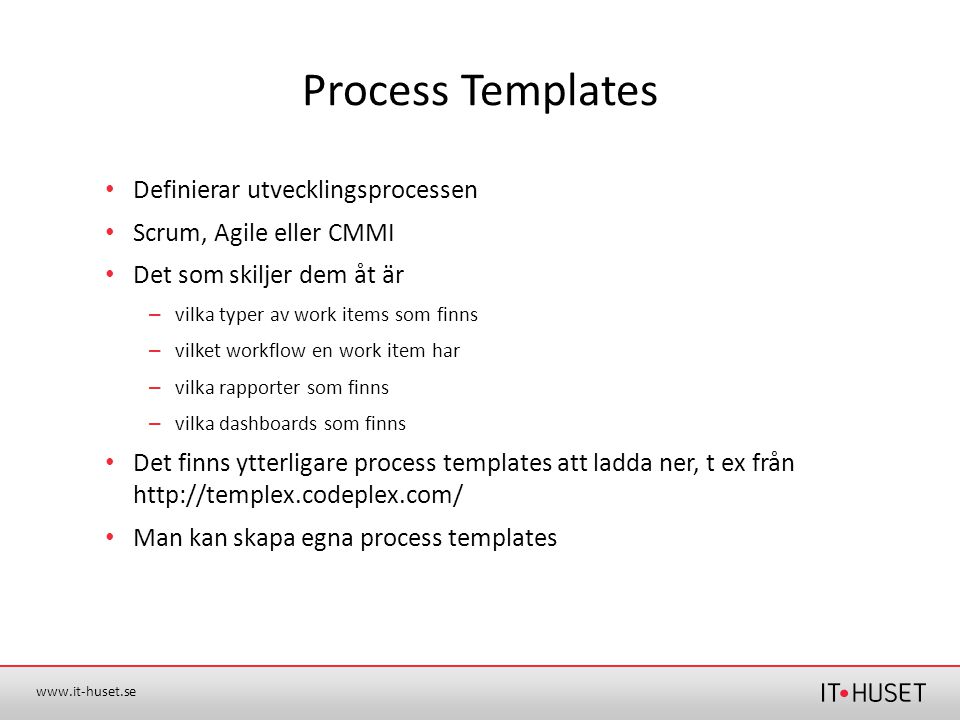 Process Templates Definierar utvecklingsprocessen