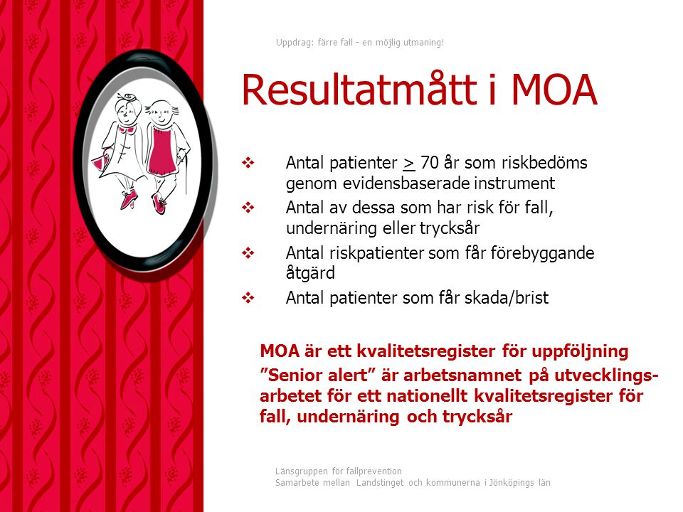 Resultatmått i MOA Antal patienter > 70 år som riskbedöms genom evidensbaserade instrument.
