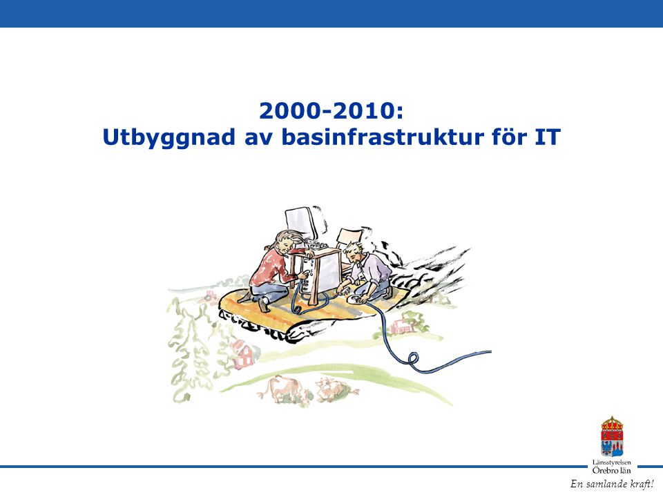 : Utbyggnad av basinfrastruktur för IT