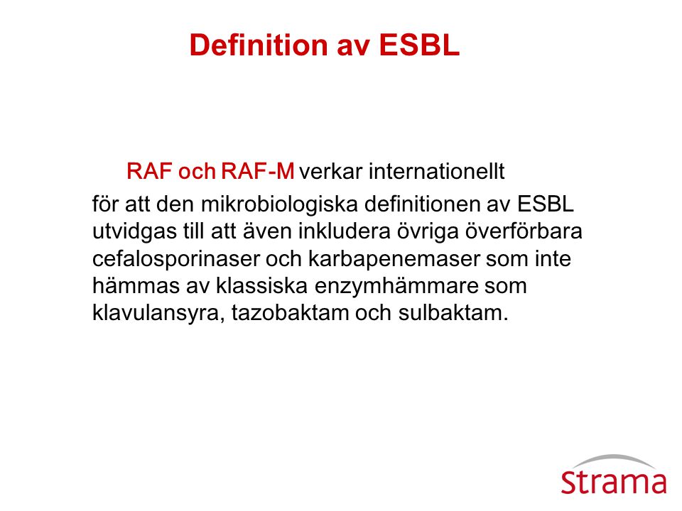 Definition av ESBL RAF och RAF-M verkar internationellt