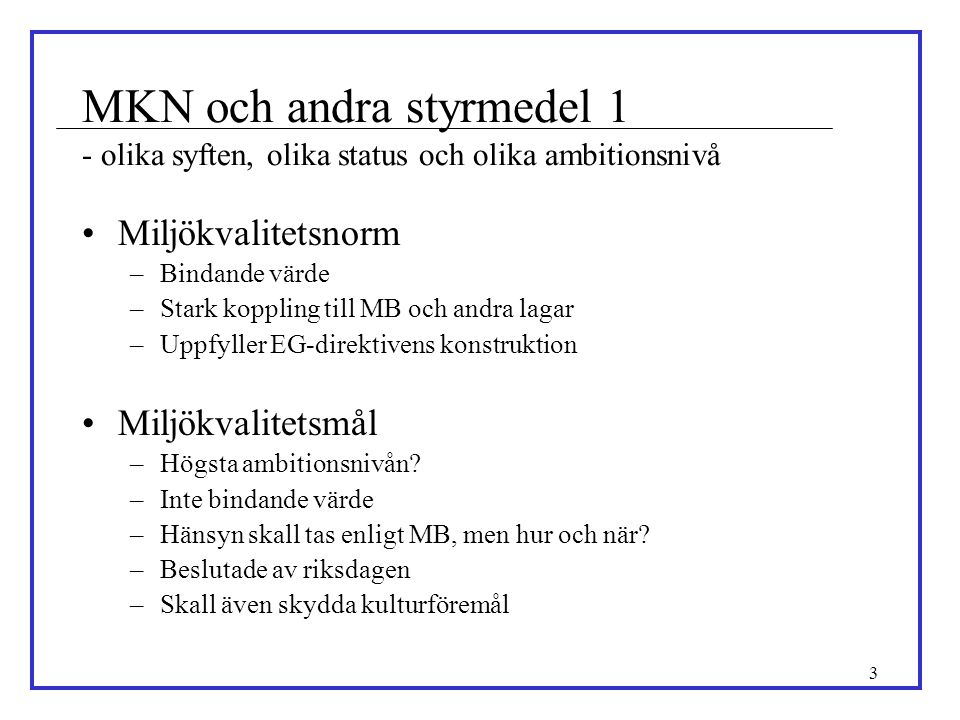 MKN och andra styrmedel 1 - olika syften, olika status och olika ambitionsnivå
