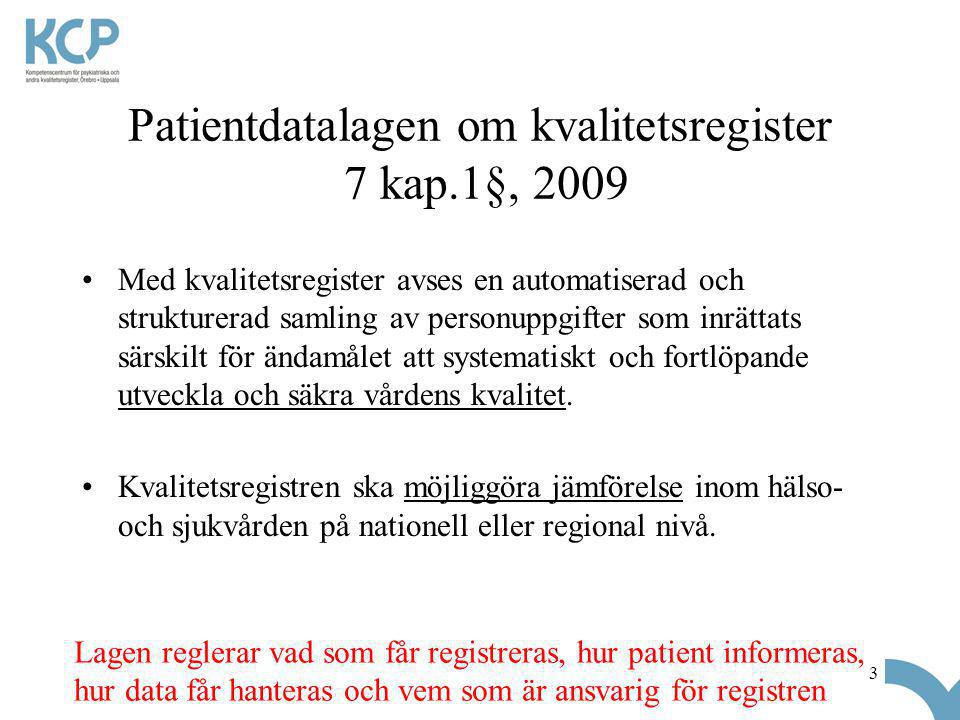 Patientdatalagen om kvalitetsregister 7 kap.1§, 2009