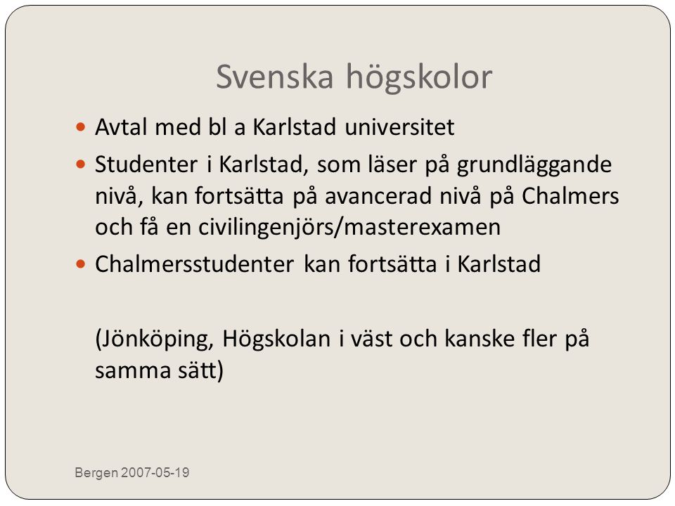 Svenska högskolor Avtal med bl a Karlstad universitet