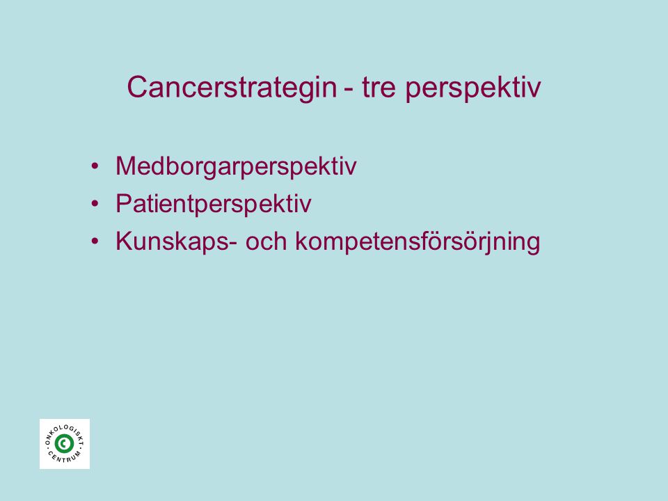 Cancerstrategin - tre perspektiv
