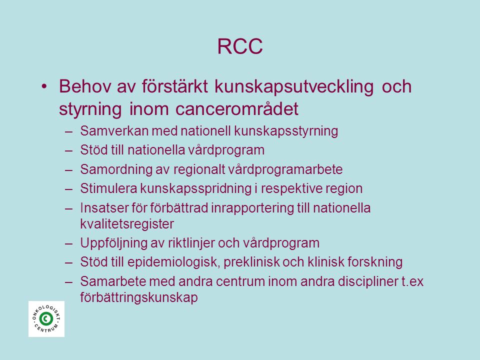 RCC Behov av förstärkt kunskapsutveckling och styrning inom cancerområdet. Samverkan med nationell kunskapsstyrning.