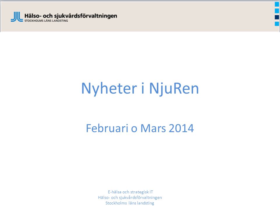 Nyheter i NjuRen Februari o Mars 2014 E-hälsa och strategisk IT