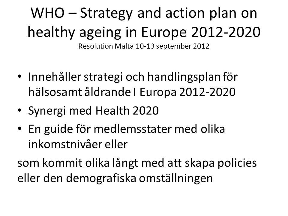 WHO – Strategy and action plan on healthy ageing in Europe Resolution Malta september 2012