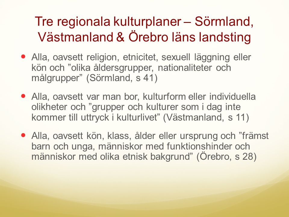 Tre regionala kulturplaner – Sörmland, Västmanland & Örebro läns landsting