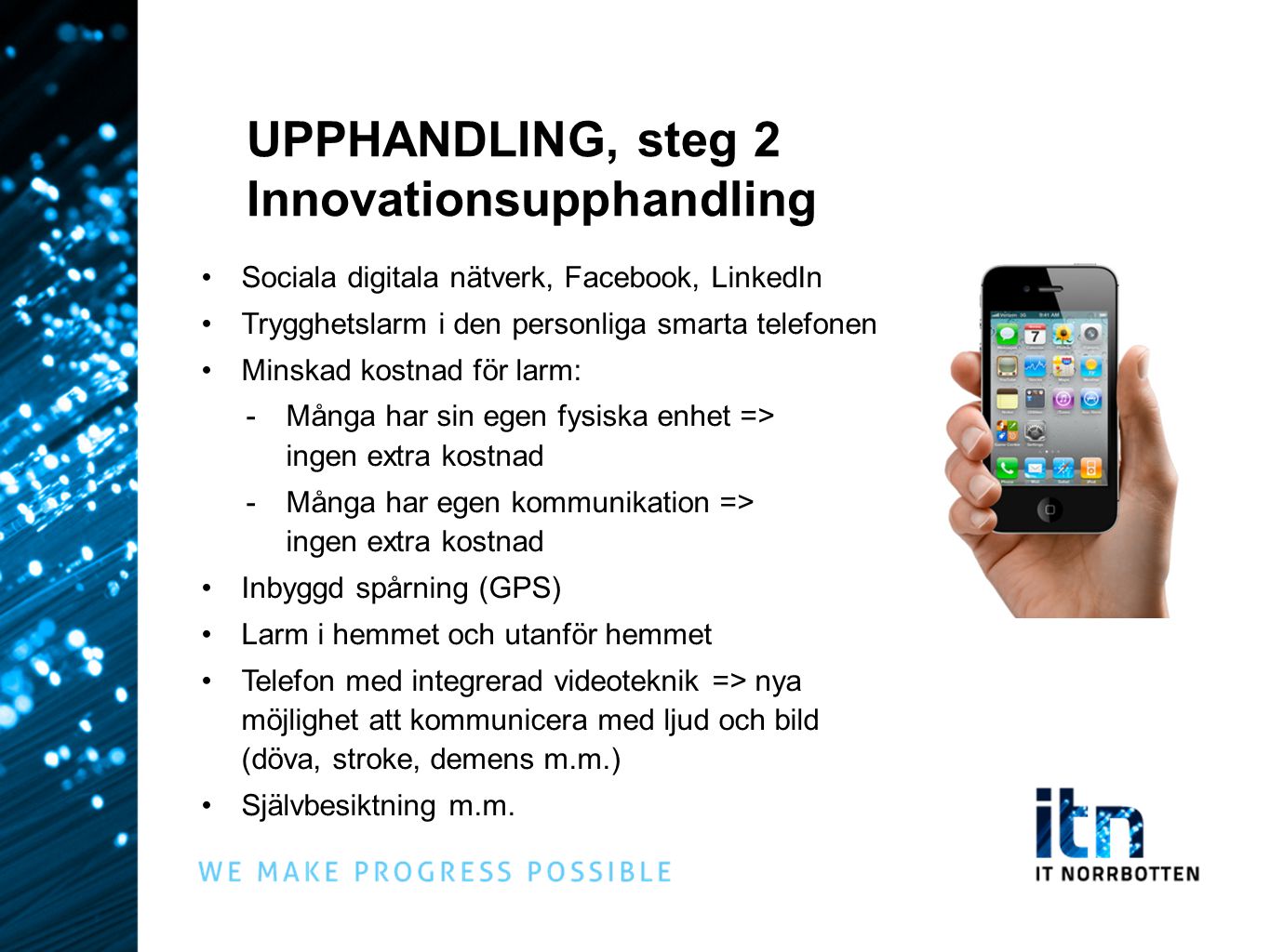 UPPHANDLING, steg 2 Innovationsupphandling