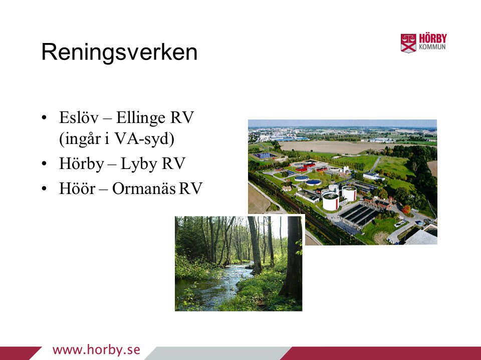 Reningsverken Eslöv – Ellinge RV (ingår i VA-syd) Hörby – Lyby RV