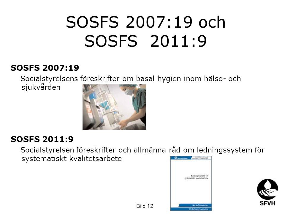 SOSFS 2007:19 och SOSFS 2011:9 SOSFS 2007:19 SOSFS 2011:9