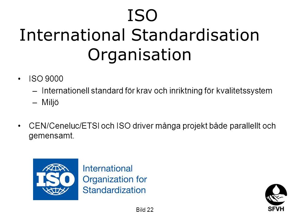 ISO International Standardisation Organisation