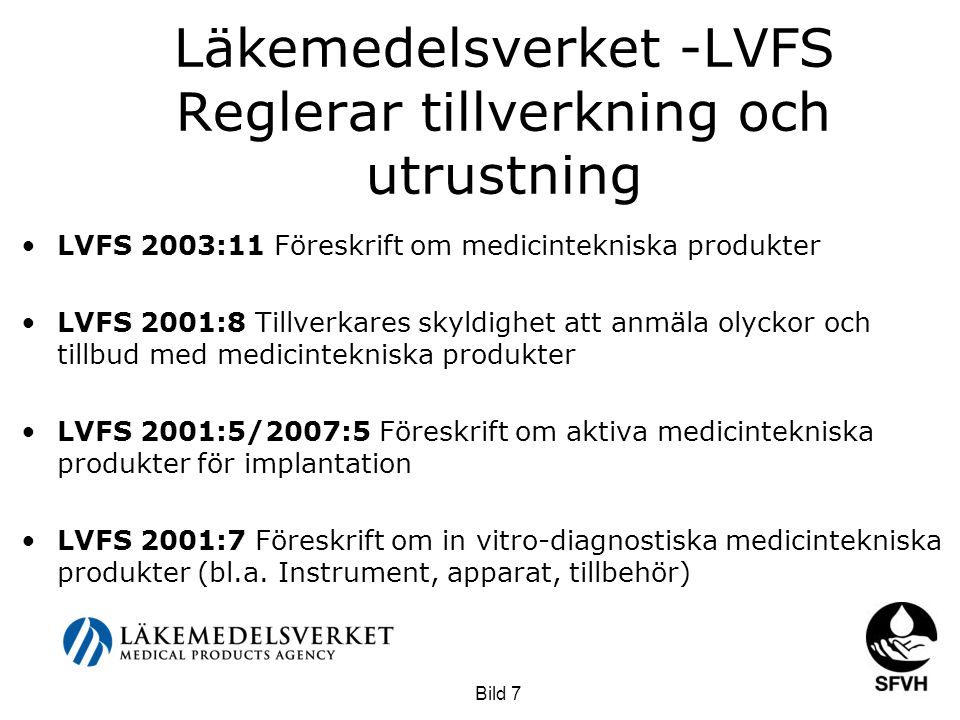 Läkemedelsverket -LVFS Reglerar tillverkning och utrustning