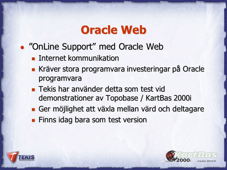 Oracle Web OnLine Support med Oracle Web Internet kommunikation
