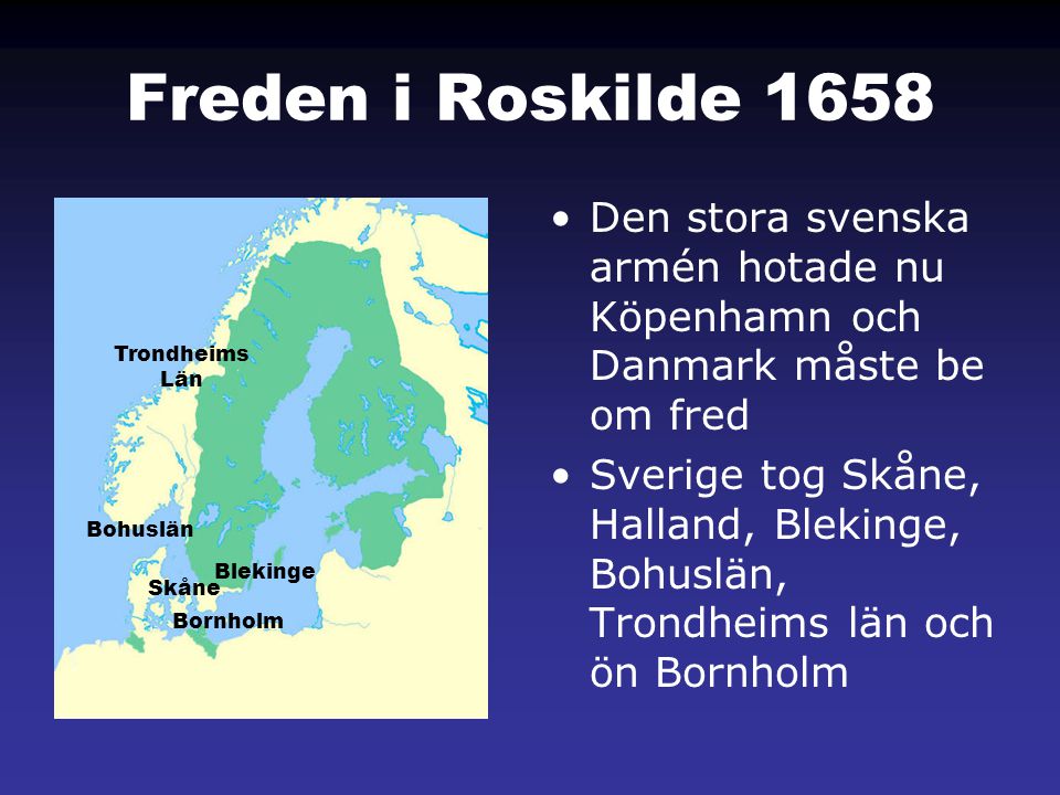 Freden i Roskilde 1658 Den stora svenska armén hotade nu Köpenhamn och Danmark måste be om fred.