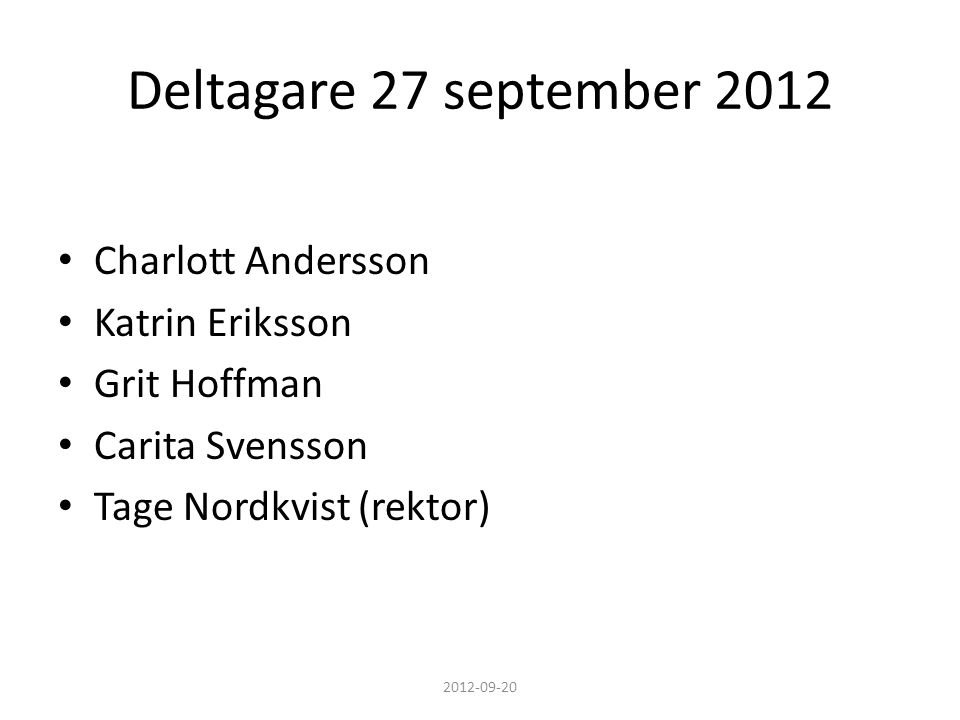 Deltagare 27 september 2012 Charlott Andersson Katrin Eriksson