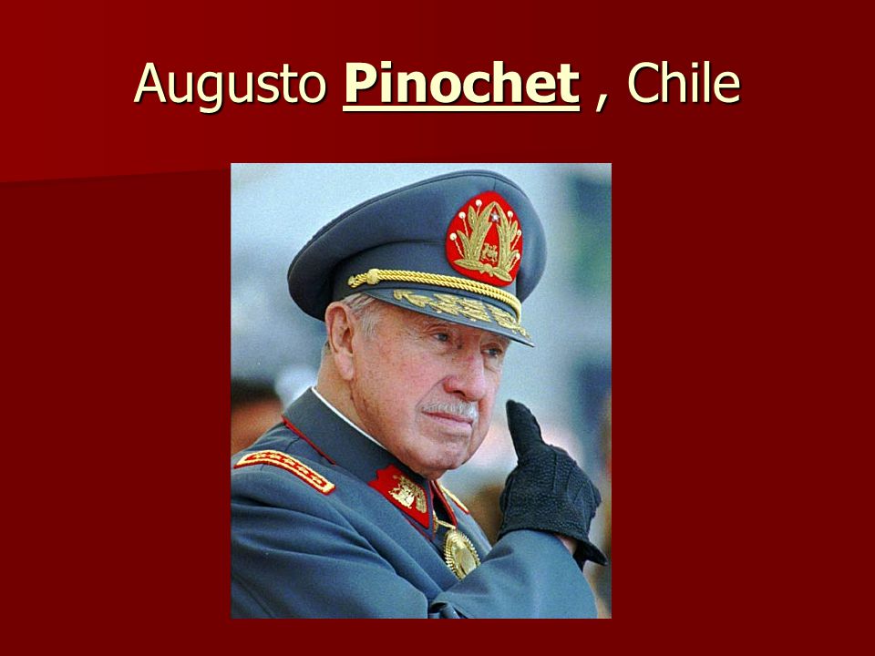 Augusto Pinochet , Chile