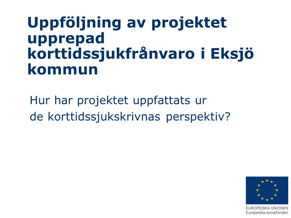 Uppföljning av projektet upprepad korttidssjukfrånvaro i Eksjö kommun