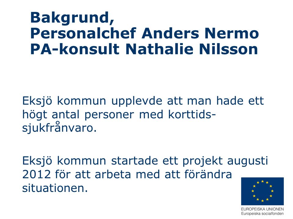 Bakgrund, Personalchef Anders Nermo PA-konsult Nathalie Nilsson