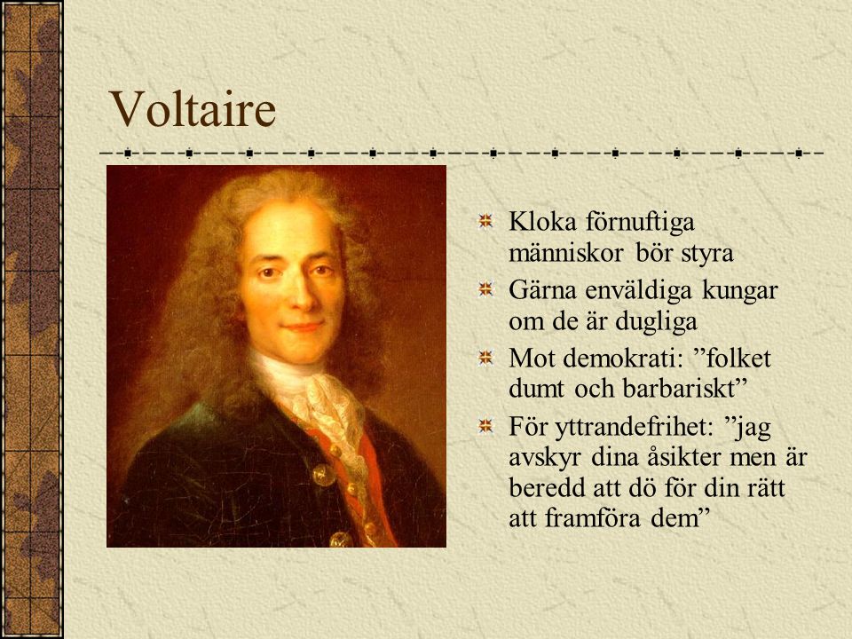 Voltaire Kloka förnuftiga människor bör styra