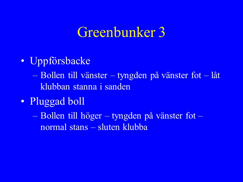 Greenbunker 3 Uppförsbacke Pluggad boll