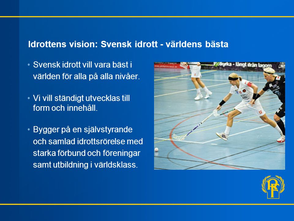 Idrottens vision: Svensk idrott - världens bästa