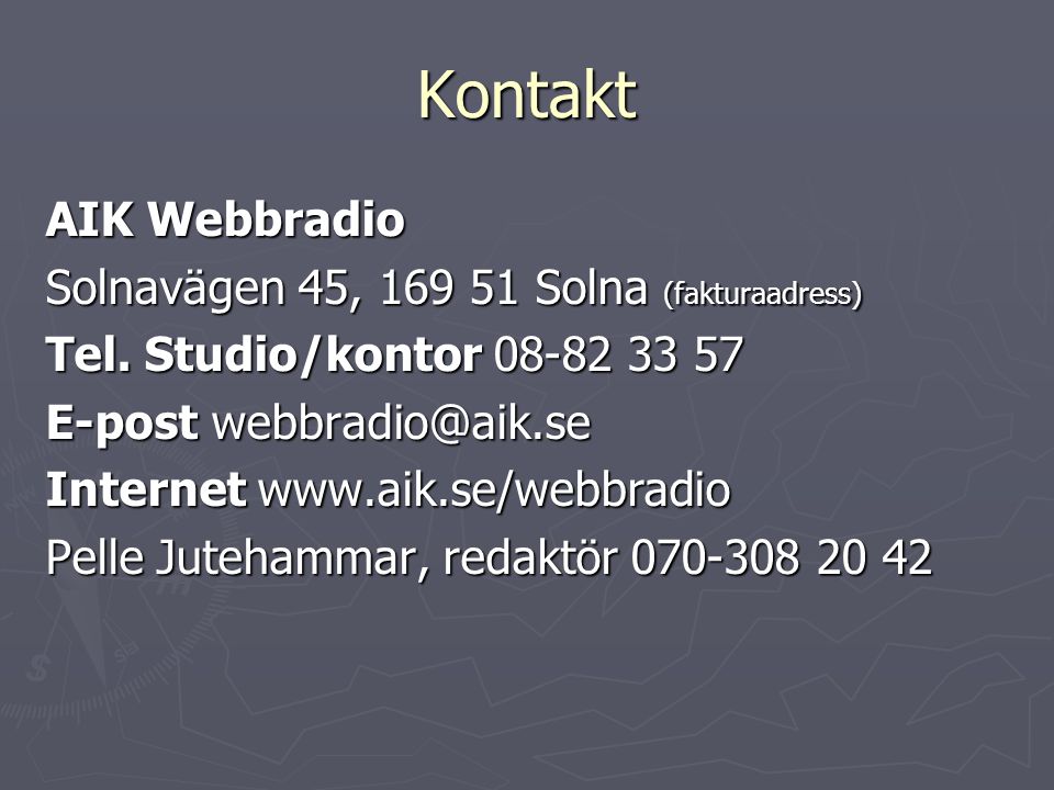 Kontakt AIK Webbradio Solnavägen 45, Solna (fakturaadress)