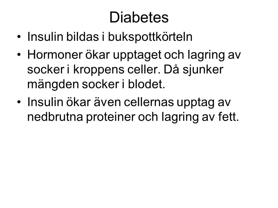 Diabetes Insulin bildas i bukspottkörteln