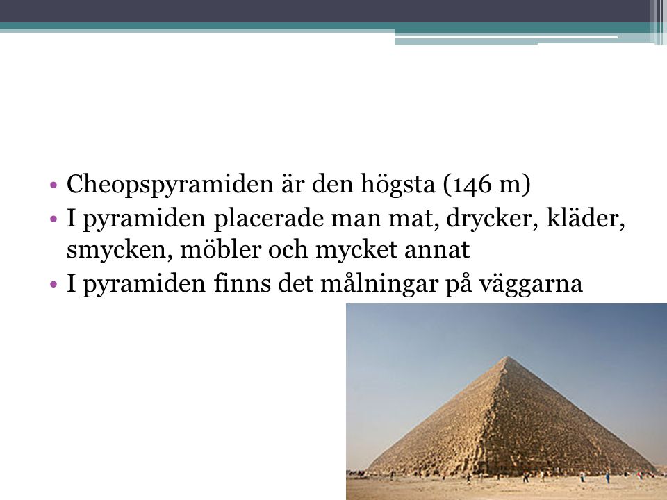 Cheopspyramiden är den högsta (146 m)