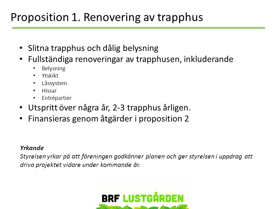 Proposition 1. Renovering av trapphus