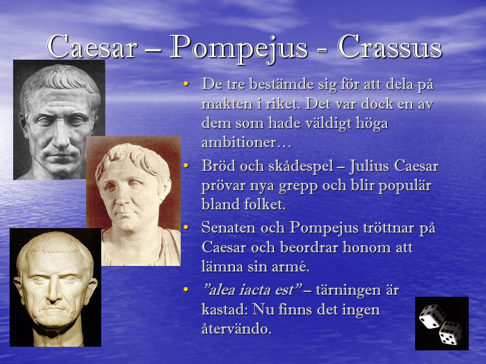 Caesar – Pompejus - Crassus