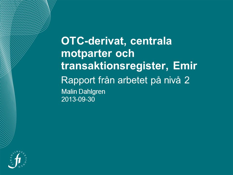 OTC-derivat, centrala motparter och transaktionsregister, Emir