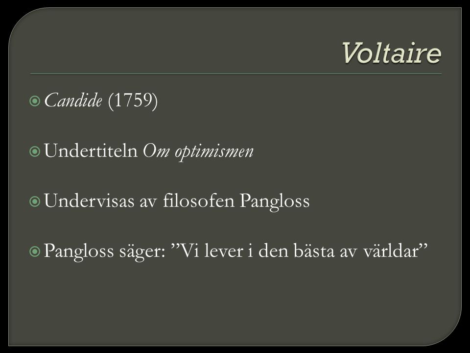 Voltaire Candide (1759) Undertiteln Om optimismen