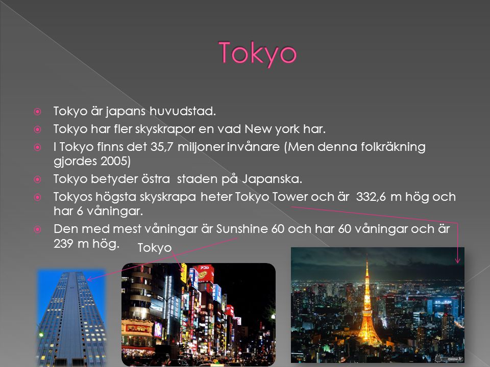 Tokyo Tokyo är japans huvudstad.