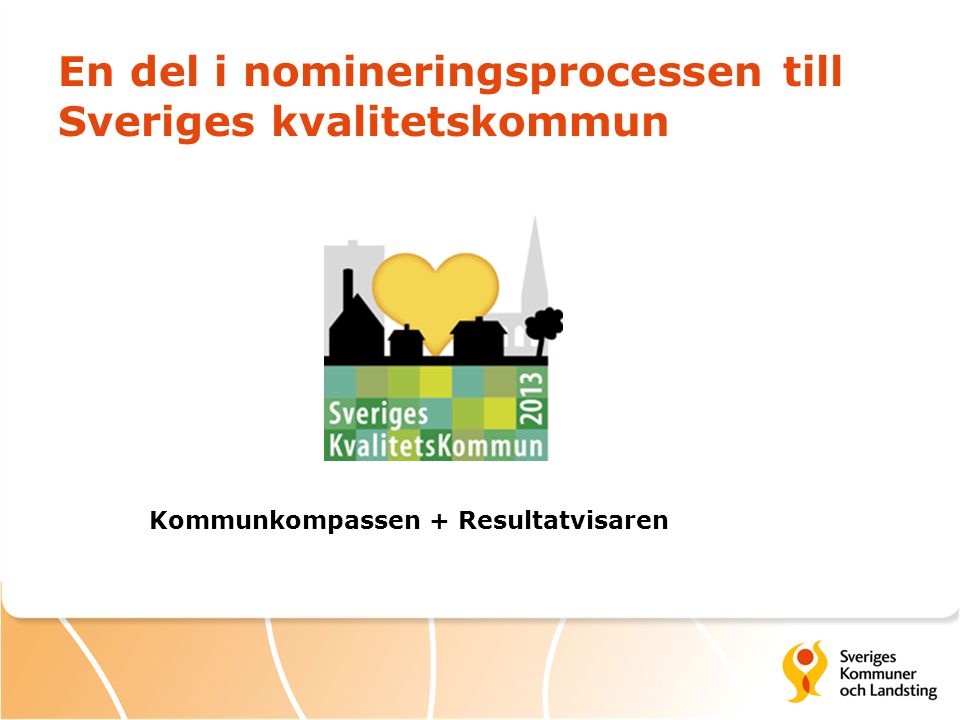 En del i nomineringsprocessen till Sveriges kvalitetskommun