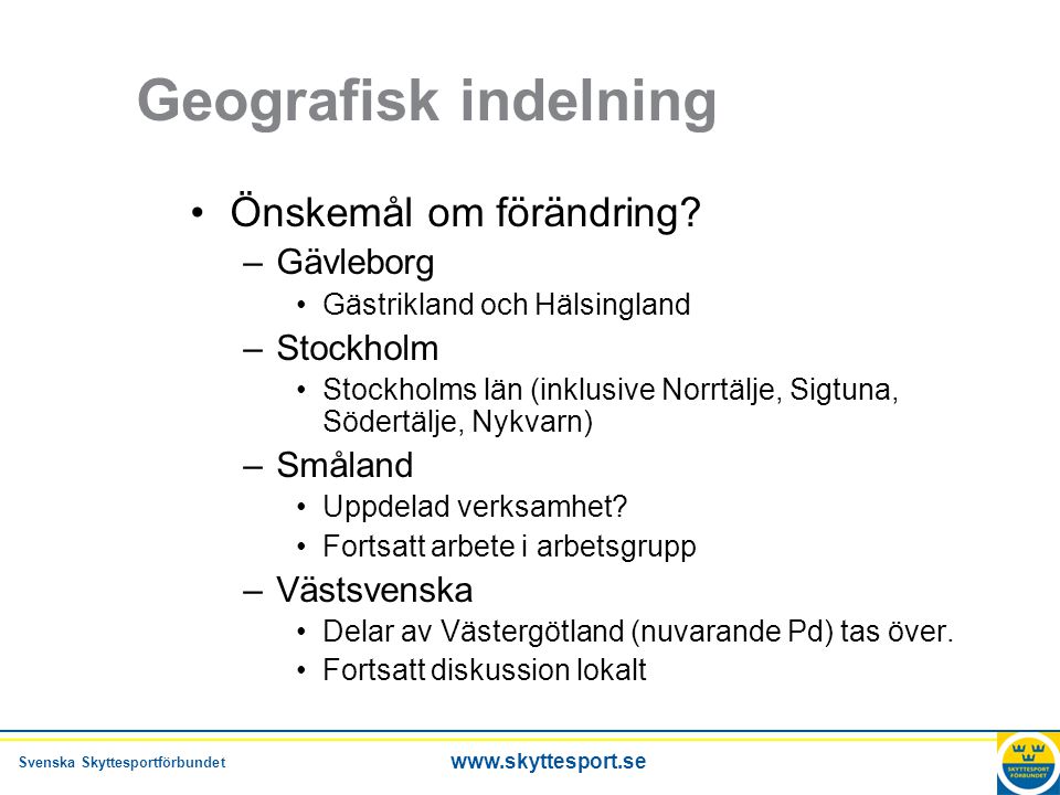 Geografisk indelning Önskemål om förändring Gävleborg Stockholm