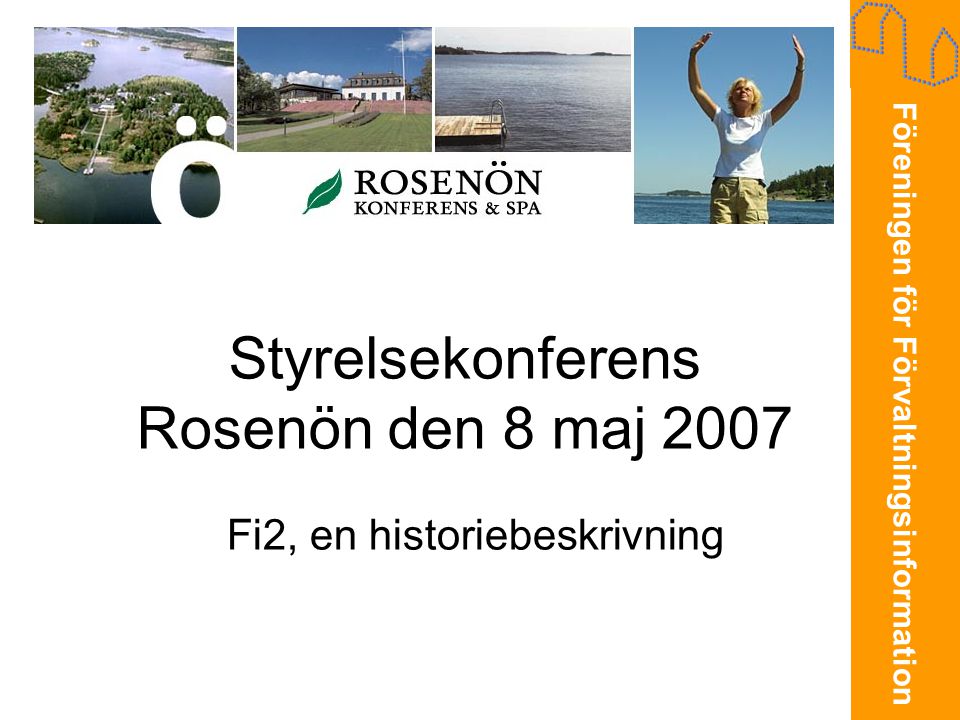 Styrelsekonferens Rosenön den 8 maj 2007