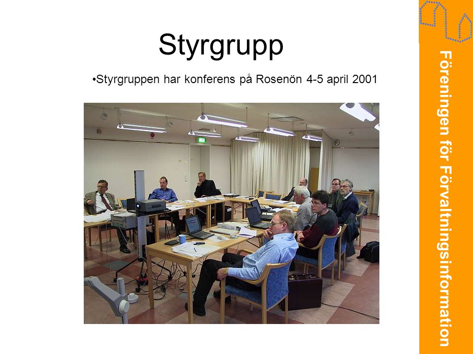Styrgrupp Styrgruppen har konferens på Rosenön 4-5 april 2001