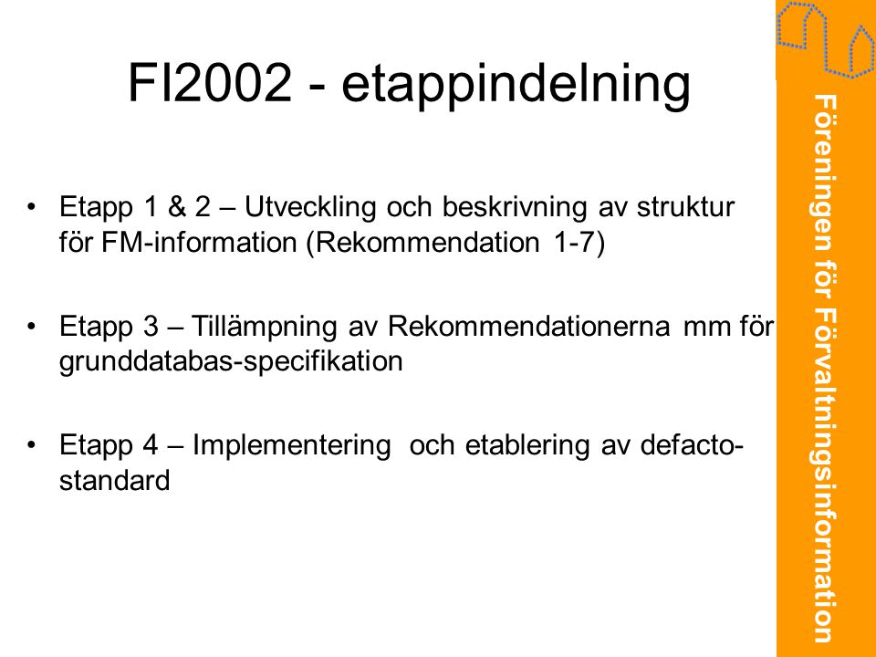 FI etappindelning Etapp 1 & 2 – Utveckling och beskrivning av struktur för FM-information (Rekommendation 1-7)