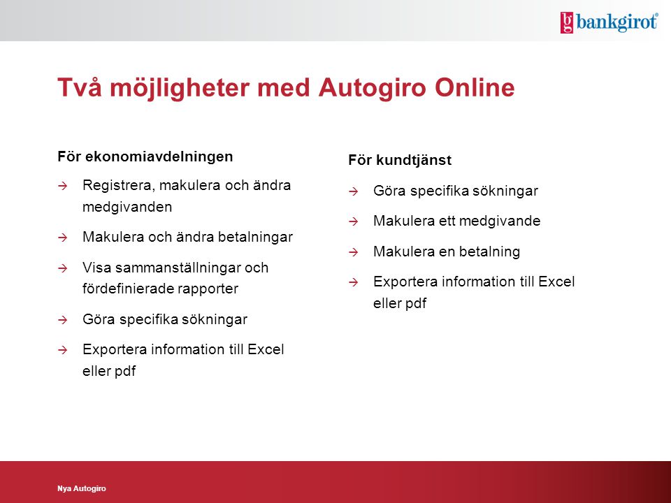 Två möjligheter med Autogiro Online