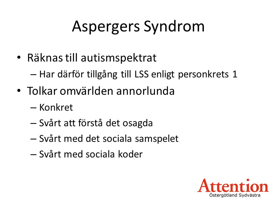 Aspergers Syndrom Räknas till autismspektrat