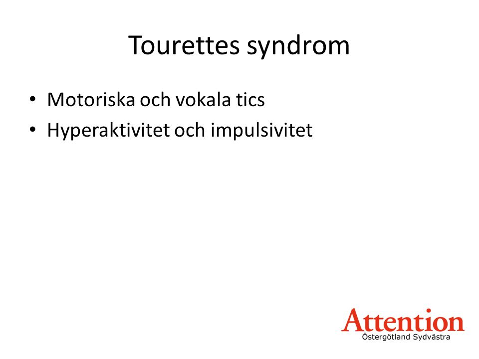 Tourettes syndrom Motoriska och vokala tics