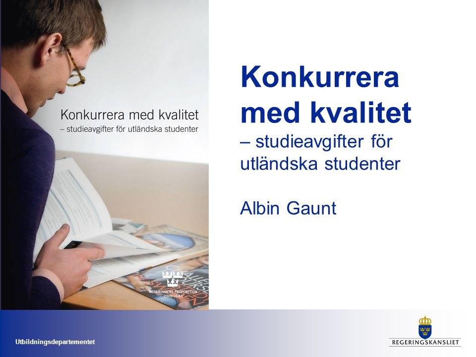 Konkurrera med kvalitet – studieavgifter för utländska studenter Albin Gaunt