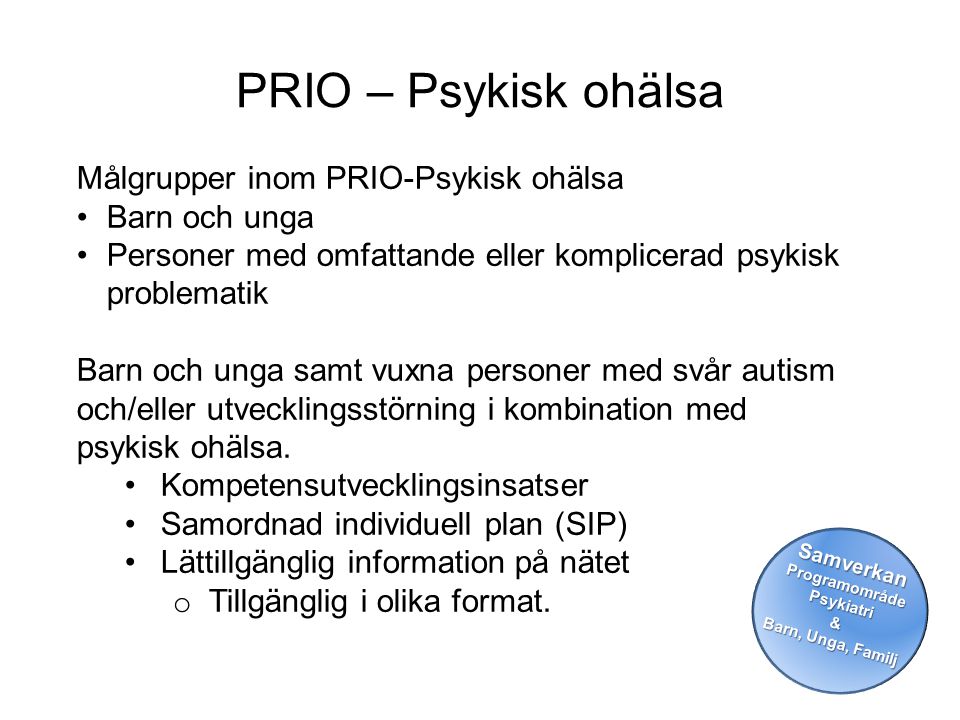 PRIO – Psykisk ohälsa Målgrupper inom PRIO-Psykisk ohälsa