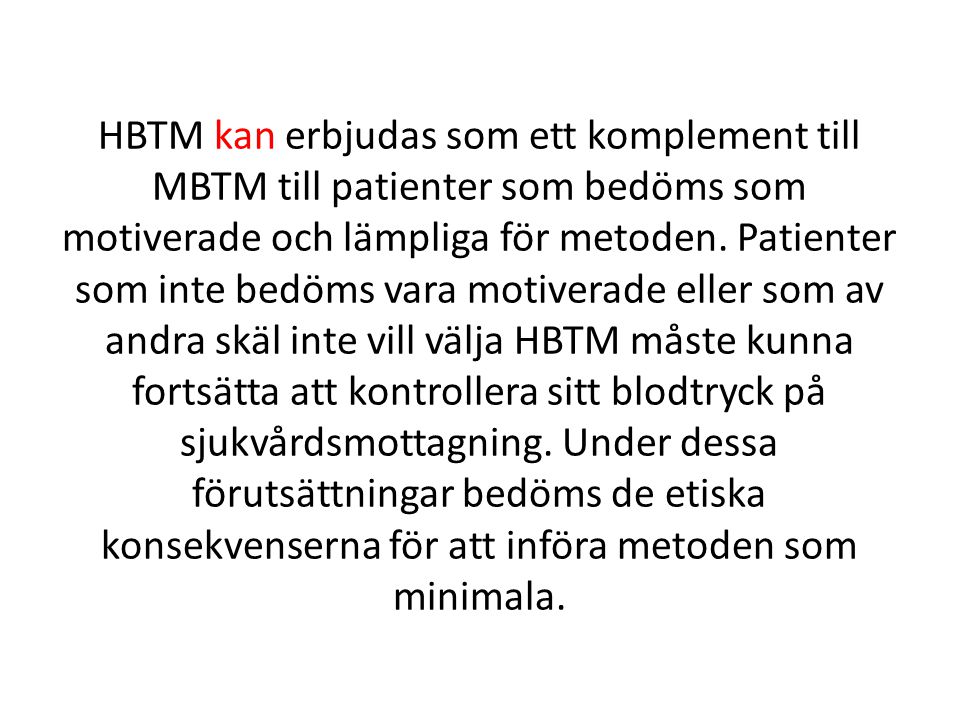 HBTM kan erbjudas som ett komplement till MBTM till patienter som bedöms som motiverade och lämpliga för metoden.