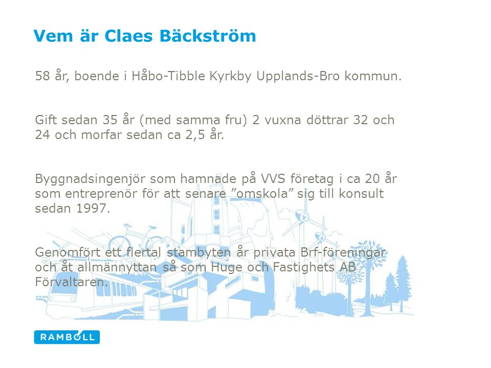 Vem är Claes Bäckström 58 år, boende i Håbo-Tibble Kyrkby Upplands-Bro kommun.